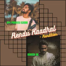 Rendu Kaadhal - Rendition